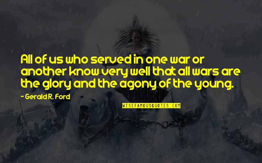 Zapomenute Quotes By Gerald R. Ford: All of us who served in one war