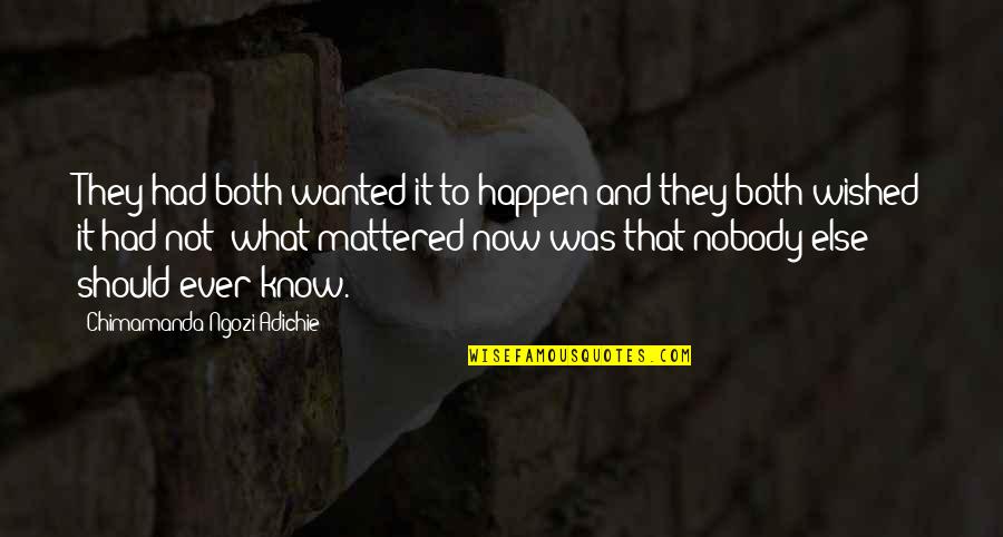 Zappa Apostrophe Quotes By Chimamanda Ngozi Adichie: They had both wanted it to happen and Zappa Apostrophe Quotes By Chimamanda Ngozi Adichie: They had both wanted it to happen and