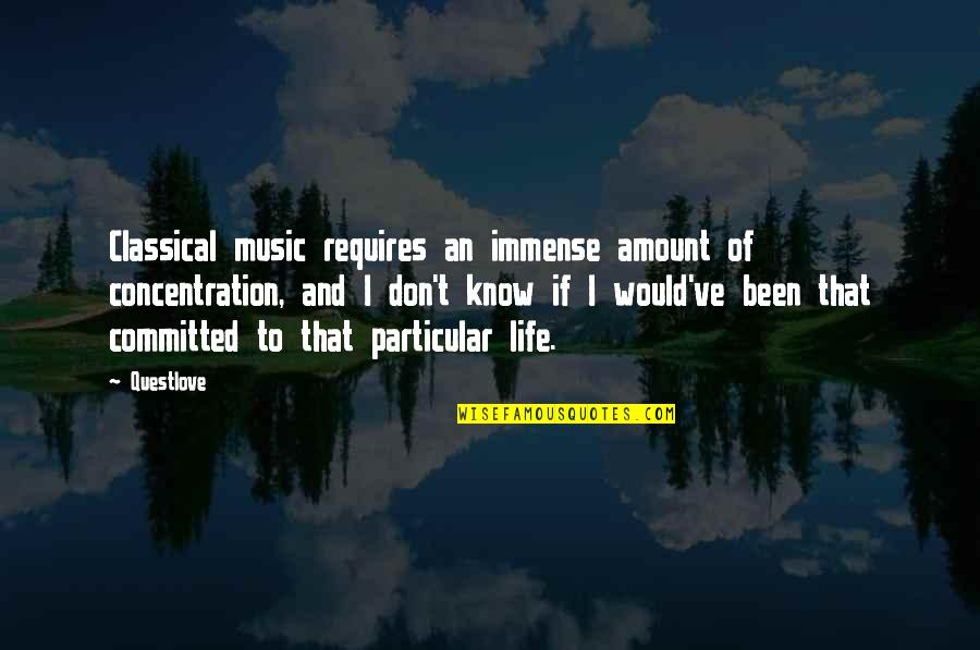 Zapponian Quotes By Questlove: Classical music requires an immense amount of concentration, Zapponian Quotes By Questlove: Classical music requires an immense amount of concentration,