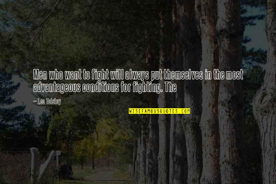 Zappulla Live Domani Quotes By Leo Tolstoy: Men who want to fight will always put Zappulla Live Domani Quotes By Leo Tolstoy: Men who want to fight will always put