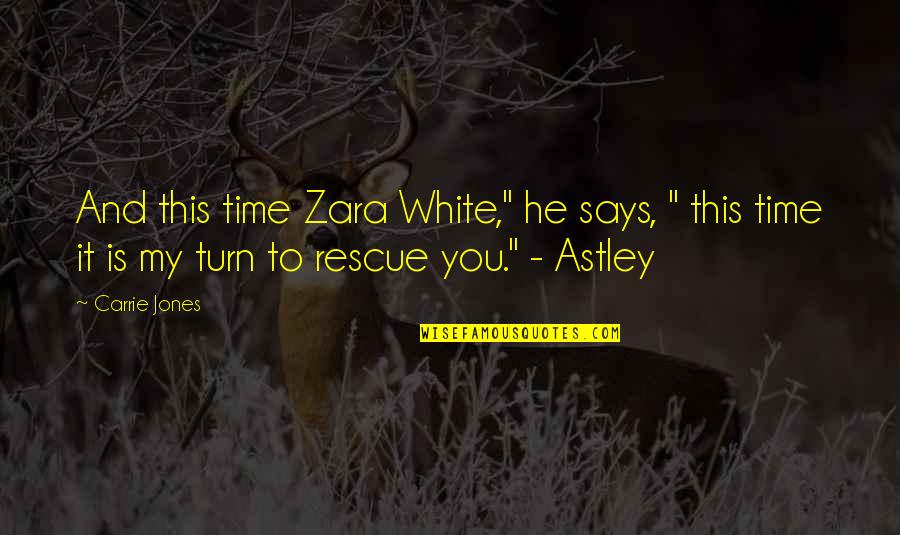 Zara Quotes By Carrie Jones: And this time Zara White," he says, "