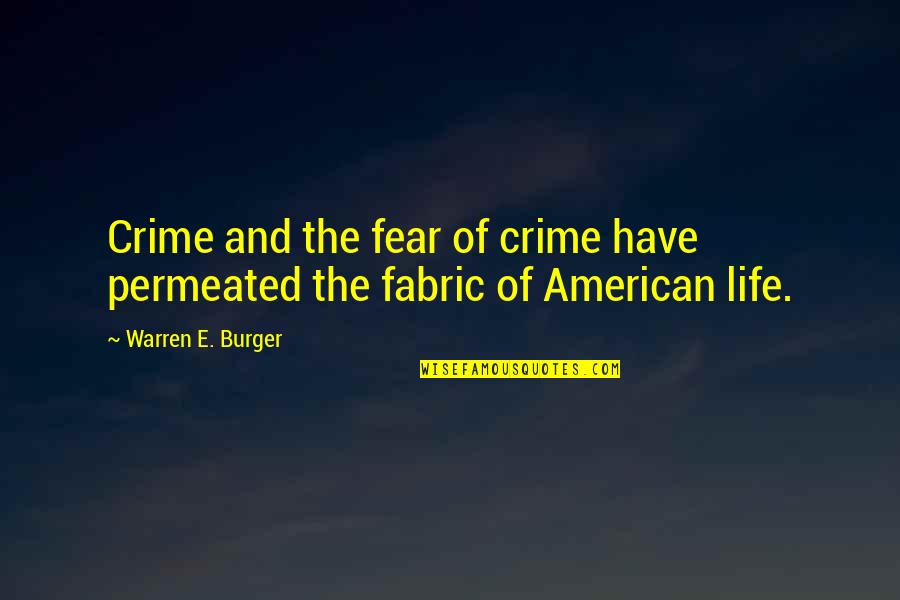 Zaragoza Quotes By Warren E. Burger: Crime and the fear of crime have permeated