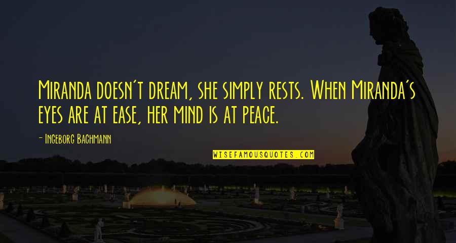Zardari Quotes By Ingeborg Bachmann: Miranda doesn't dream, she simply rests. When Miranda's
