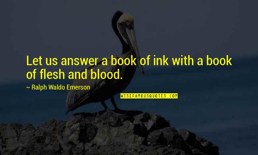 Zarebski Mexico Quotes By Ralph Waldo Emerson: Let us answer a book of ink with Zarebski Mexico Quotes By Ralph Waldo Emerson: Let us answer a book of ink with