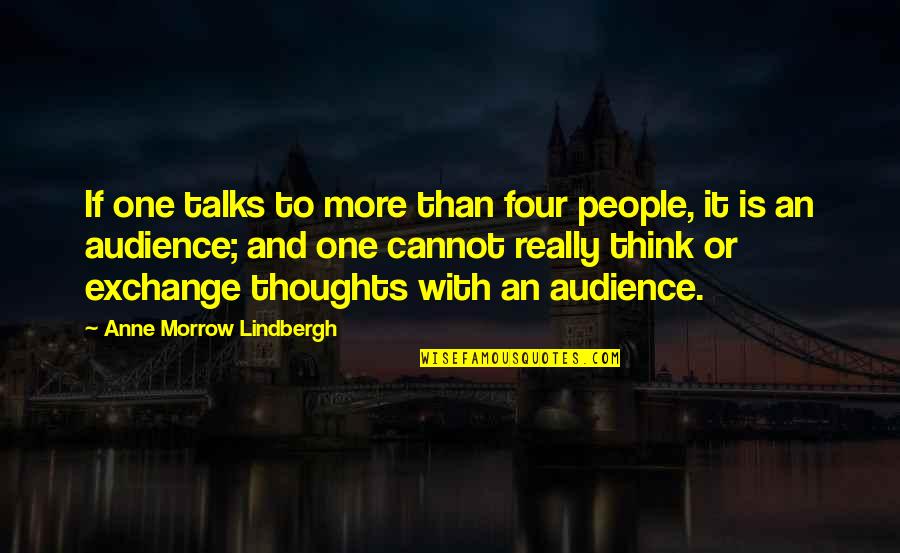 Zarek Of Moesia Quotes By Anne Morrow Lindbergh: If one talks to more than four people,