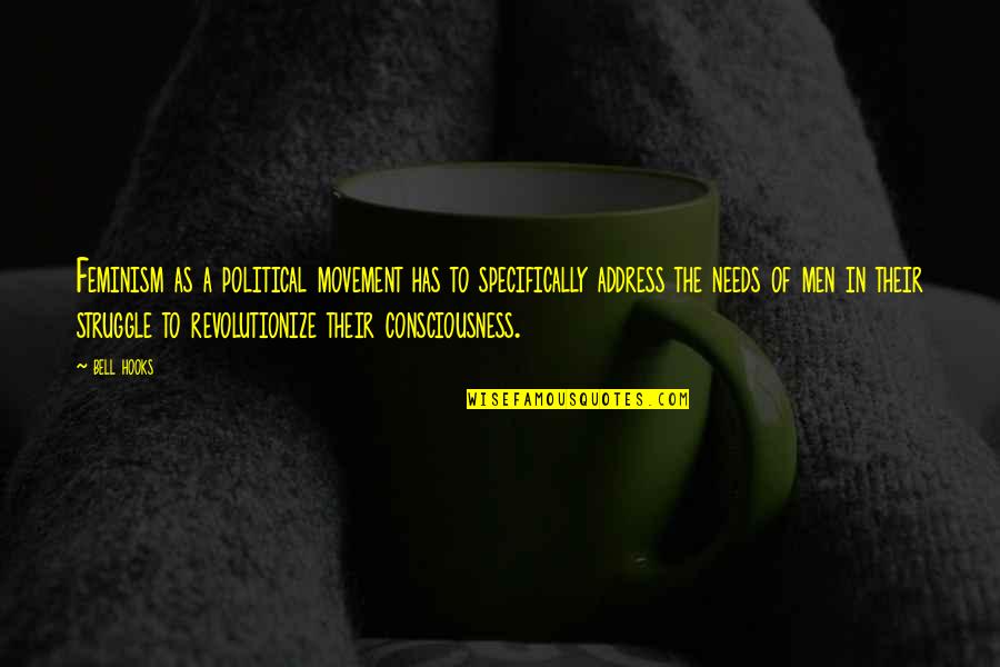 Zaremba Clan Quotes By Bell Hooks: Feminism as a political movement has to specifically Zaremba Clan Quotes By Bell Hooks: Feminism as a political movement has to specifically