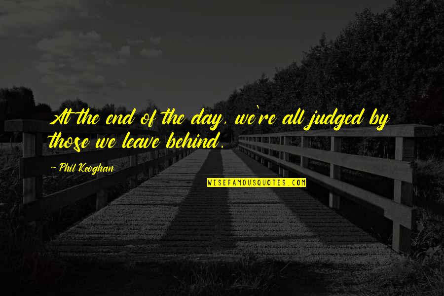 Zaremba Clan Quotes By Phil Keoghan: At the end of the day, we're all
