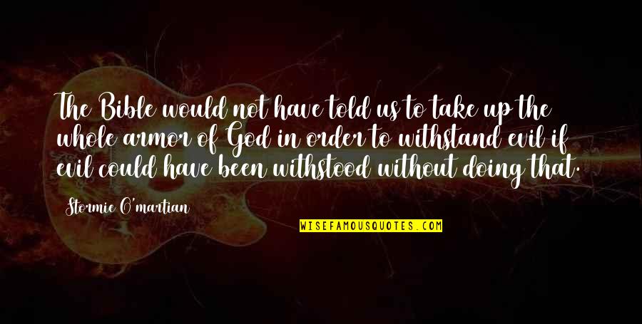 Zaresplus Quotes By Stormie O'martian: The Bible would not have told us to