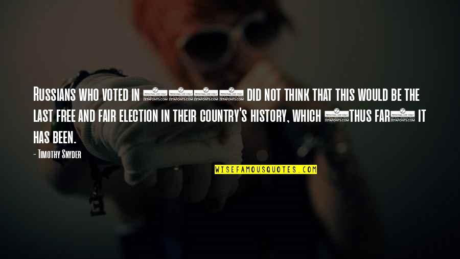 Zarfs And Finjans Quotes By Timothy Snyder: Russians who voted in 1990 did not think Zarfs And Finjans Quotes By Timothy Snyder: Russians who voted in 1990 did not think