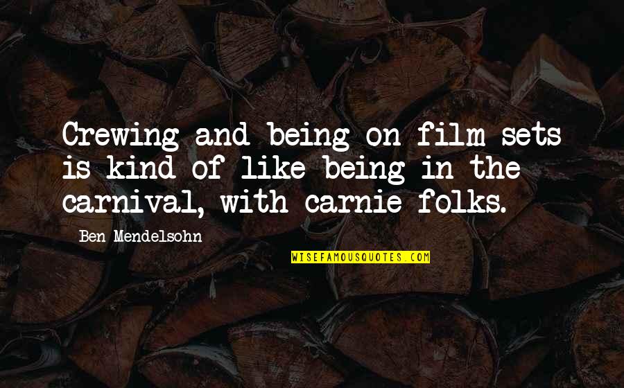 Zarifi Restaurant Quotes By Ben Mendelsohn: Crewing and being on film sets is kind