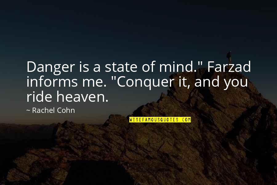 Zarifi Restaurant Quotes By Rachel Cohn: Danger is a state of mind." Farzad informs