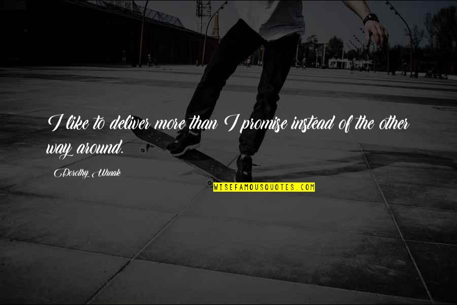Zaritsky Books Quotes By Dorothy Uhnak: I like to deliver more than I promise