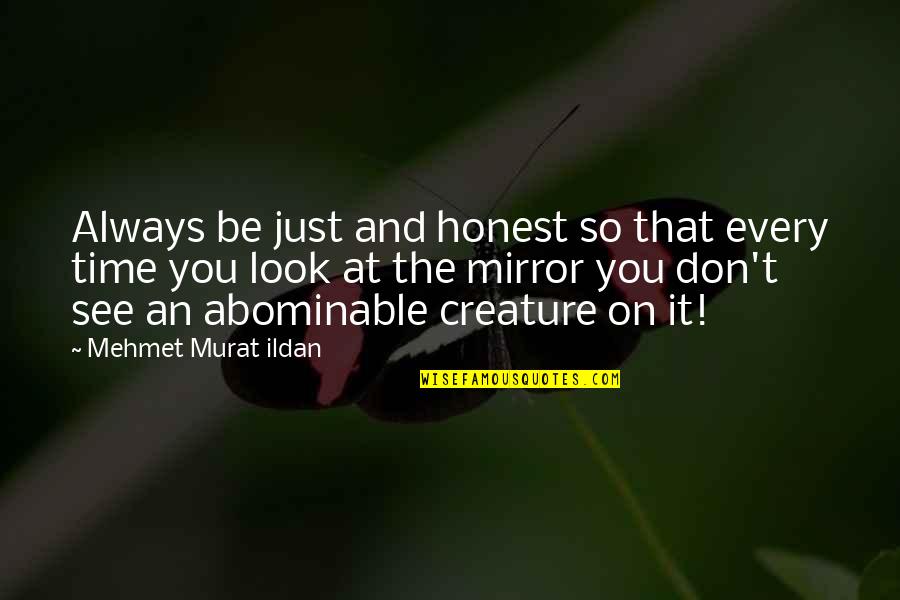 Zarlarswing Quotes By Mehmet Murat Ildan: Always be just and honest so that every Zarlarswing Quotes By Mehmet Murat Ildan: Always be just and honest so that every