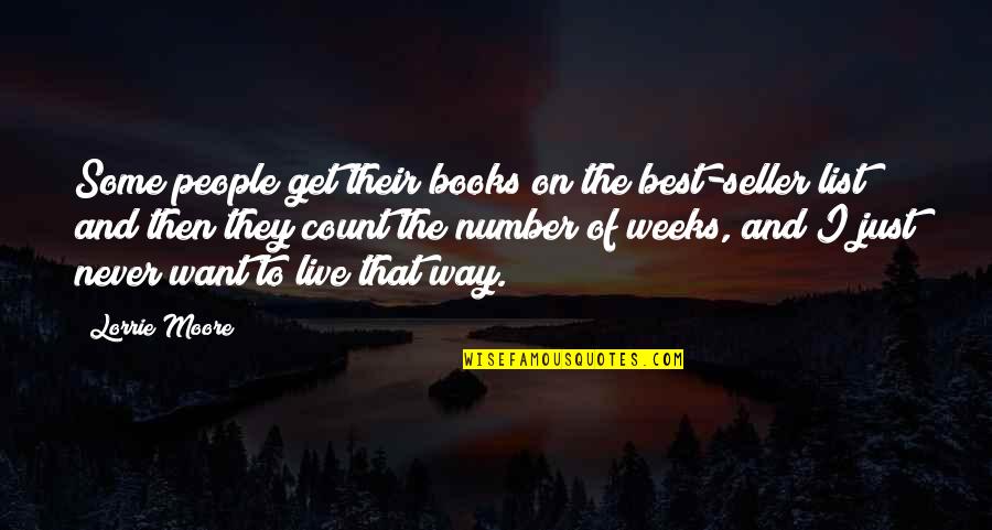 Zarpazo Los Condes Quotes By Lorrie Moore: Some people get their books on the best-seller Zarpazo Los Condes Quotes By Lorrie Moore: Some people get their books on the best-seller