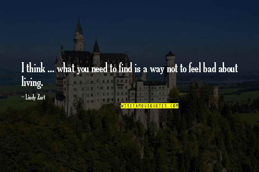 Zart Quotes By Lindy Zart: I think ... what you need to find