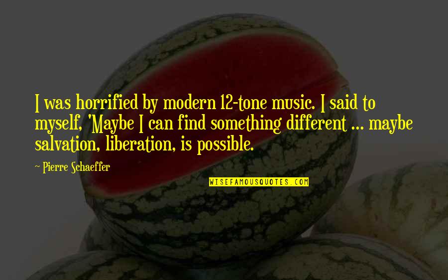 Zaru Soba Recipe Quotes By Pierre Schaeffer: I was horrified by modern 12-tone music. I