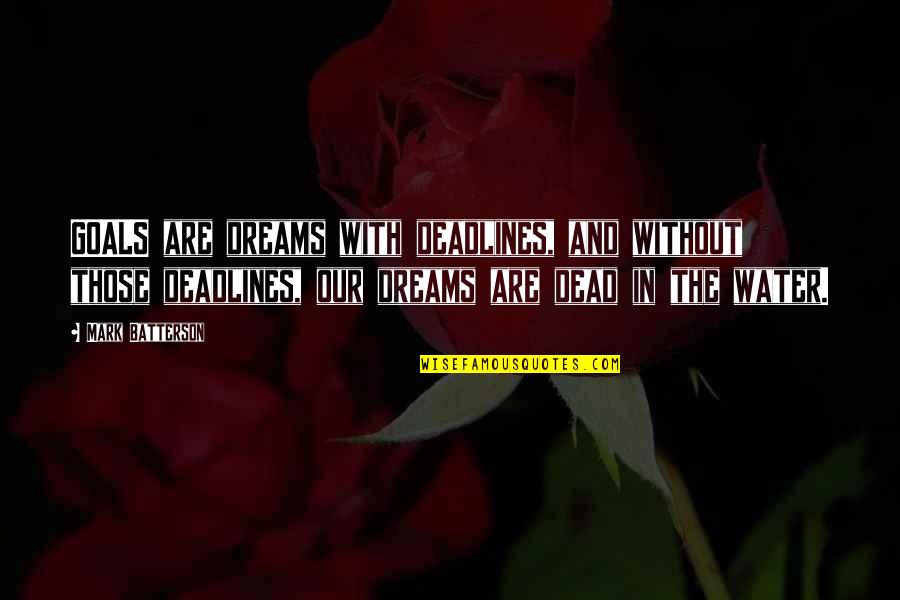 Zastanawiam Sie Quotes By Mark Batterson: GOALS are dreams with deadlines, and without those Zastanawiam Sie Quotes By Mark Batterson: GOALS are dreams with deadlines, and without those