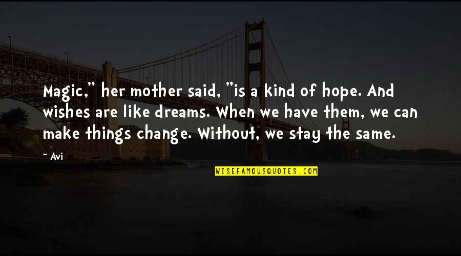 Zastone Quotes By Avi: Magic," her mother said, "is a kind of Zastone Quotes By Avi: Magic," her mother said, "is a kind of