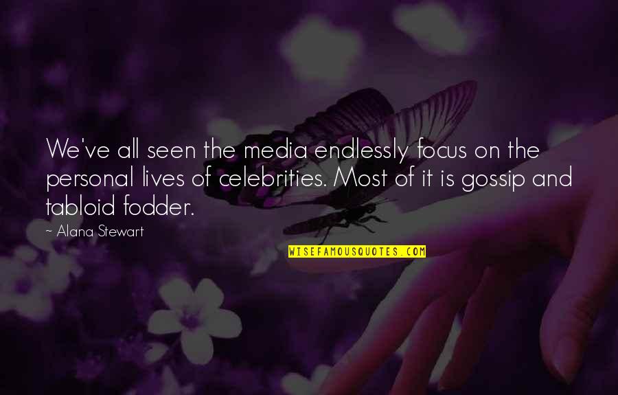 Zathura Memorable Quotes By Alana Stewart: We've all seen the media endlessly focus on
