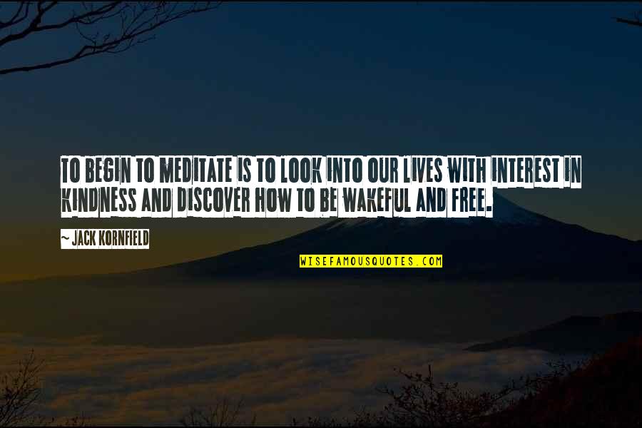 Zaudig Quotes By Jack Kornfield: To begin to meditate is to look into Zaudig Quotes By Jack Kornfield: To begin to meditate is to look into