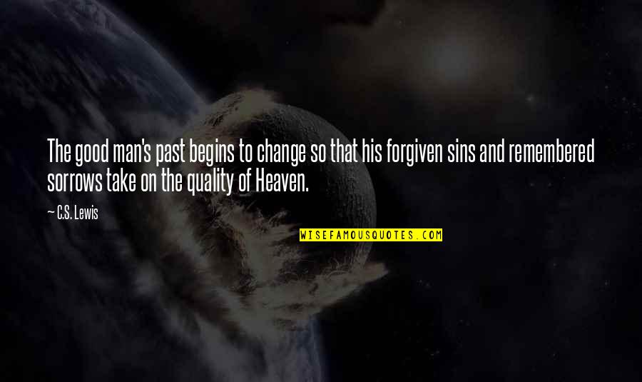 Zaur Baxseliyev Quotes By C.S. Lewis: The good man's past begins to change so Zaur Baxseliyev Quotes By C.S. Lewis: The good man's past begins to change so