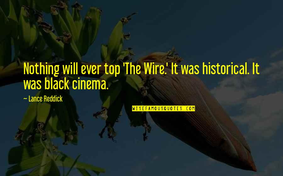 Zauresh Johnson Quotes By Lance Reddick: Nothing will ever top 'The Wire.' It was