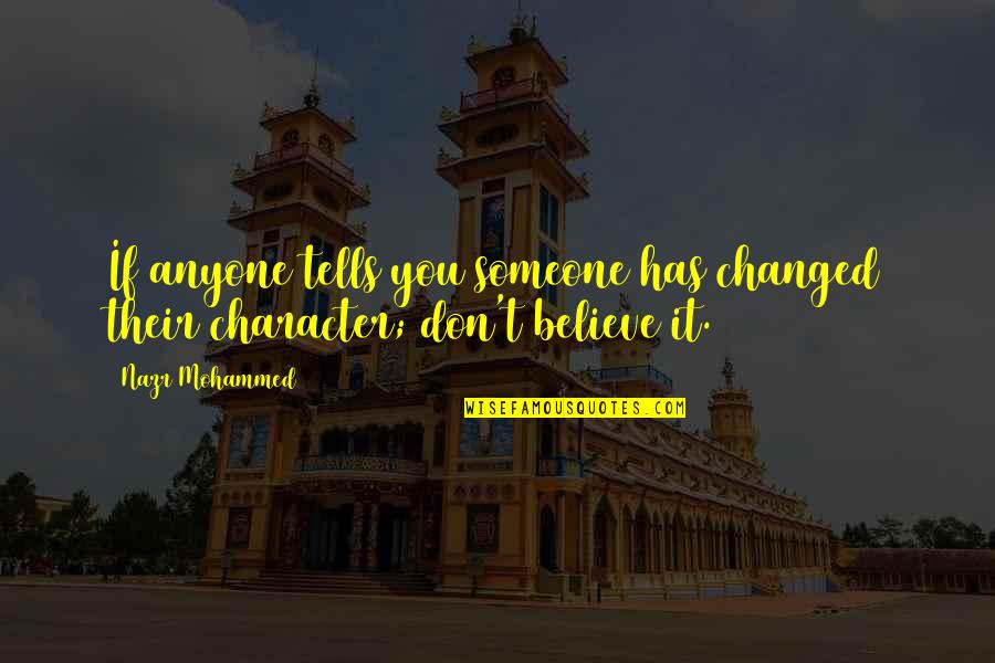 Zauresh Kezheneva Quotes By Nazr Mohammed: If anyone tells you someone has changed their