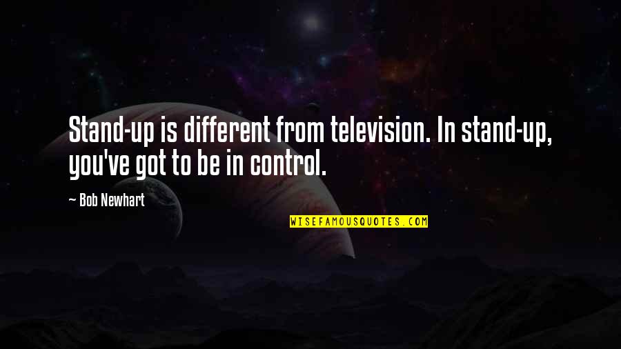 Zavachin Quotes By Bob Newhart: Stand-up is different from television. In stand-up, you've