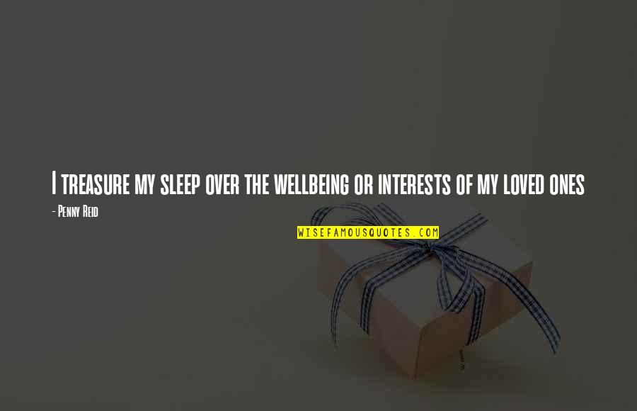 Zavaros Angolul Quotes By Penny Reid: I treasure my sleep over the wellbeing or