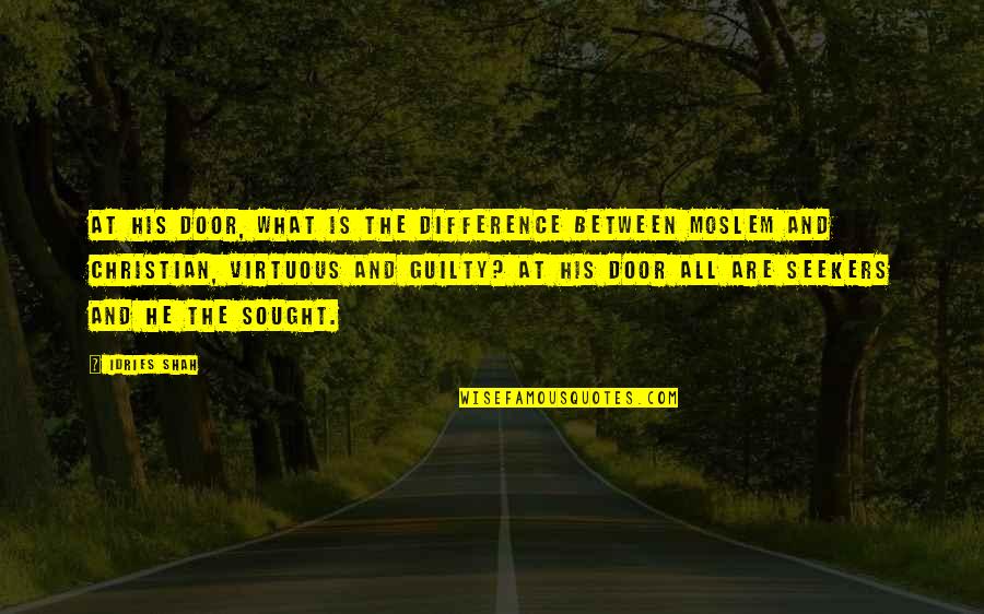 Zavata Americus Quotes By Idries Shah: At His door, what is the difference between Zavata Americus Quotes By Idries Shah: At His door, what is the difference between