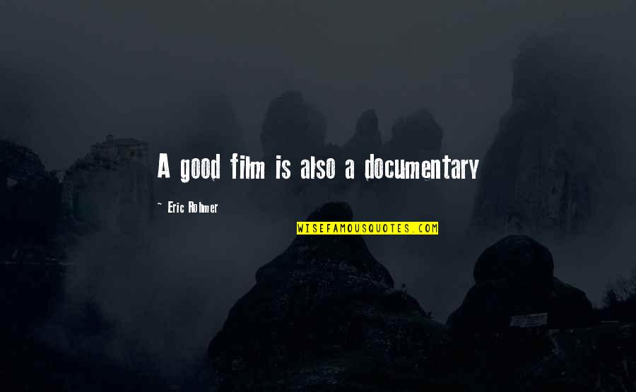 Zaveris Quotes By Eric Rohmer: A good film is also a documentary Zaveris Quotes By Eric Rohmer: A good film is also a documentary