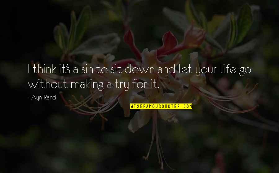 Zavjese I Dekori Quotes By Ayn Rand: I think it's a sin to sit down