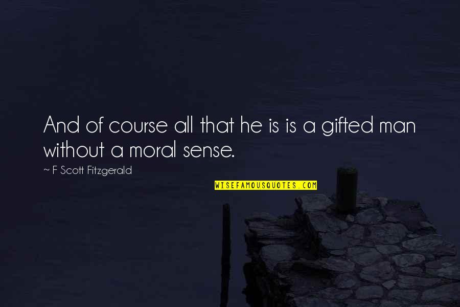 Zavjese I Dekori Quotes By F Scott Fitzgerald: And of course all that he is is Zavjese I Dekori Quotes By F Scott Fitzgerald: And of course all that he is is