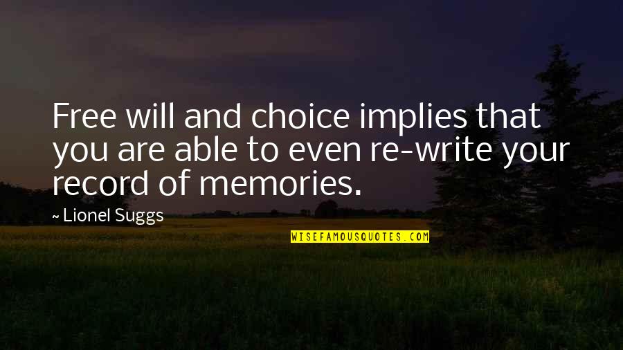 Zavjese Trakaste Quotes By Lionel Suggs: Free will and choice implies that you are