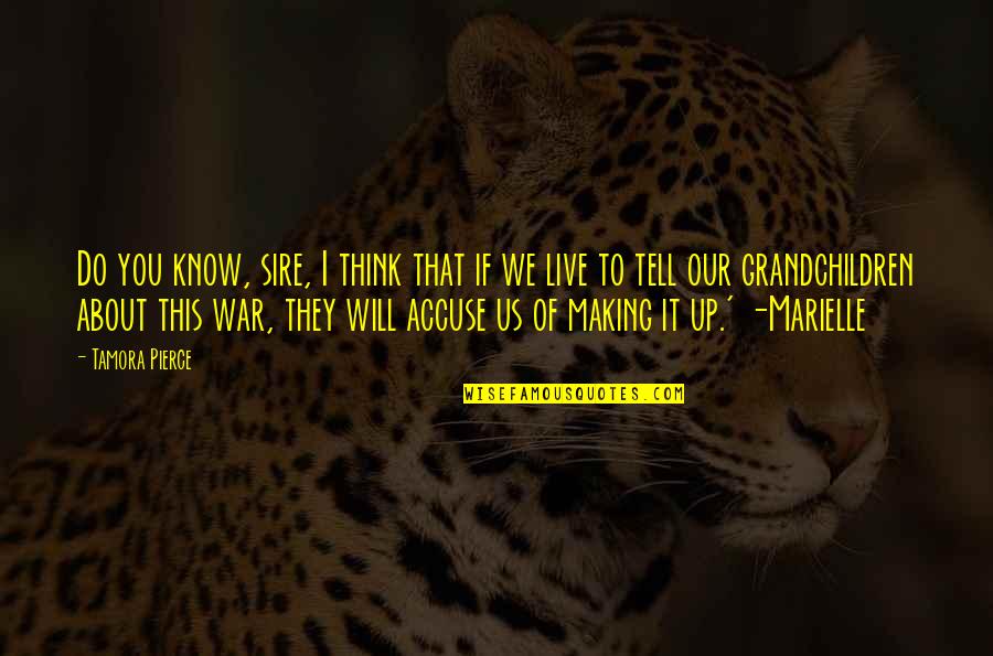 Zavjese Trakaste Quotes By Tamora Pierce: Do you know, sire, I think that if Zavjese Trakaste Quotes By Tamora Pierce: Do you know, sire, I think that if