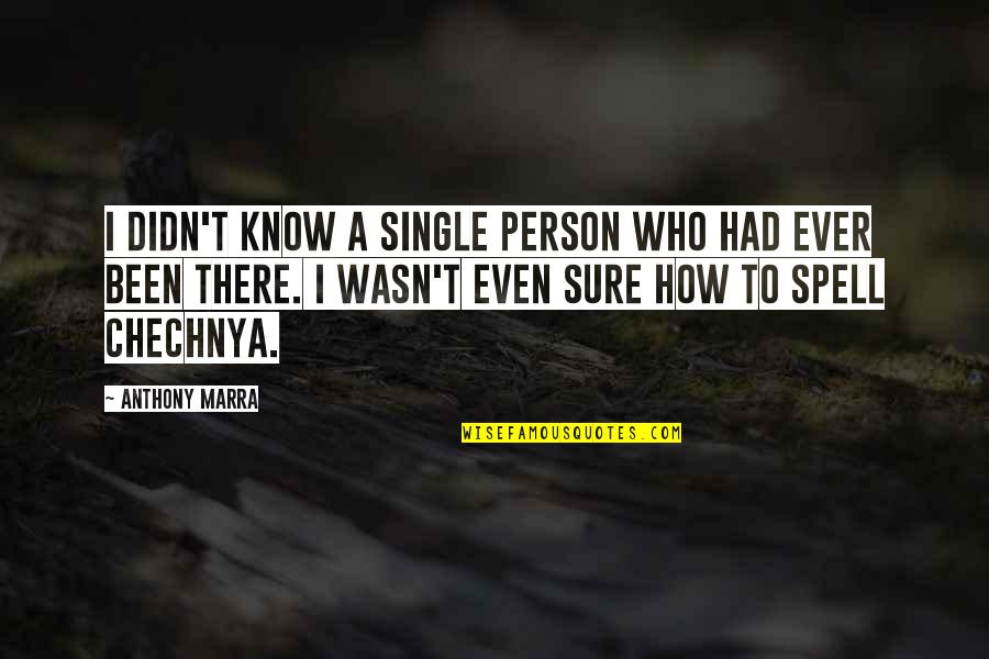 Zavodak Quotes By Anthony Marra: I didn't know a single person who had