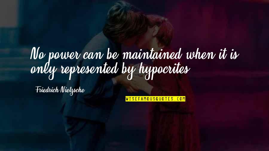 Zavoli Marka Servi S Telefonlari Quotes By Friedrich Nietzsche: No power can be maintained when it is