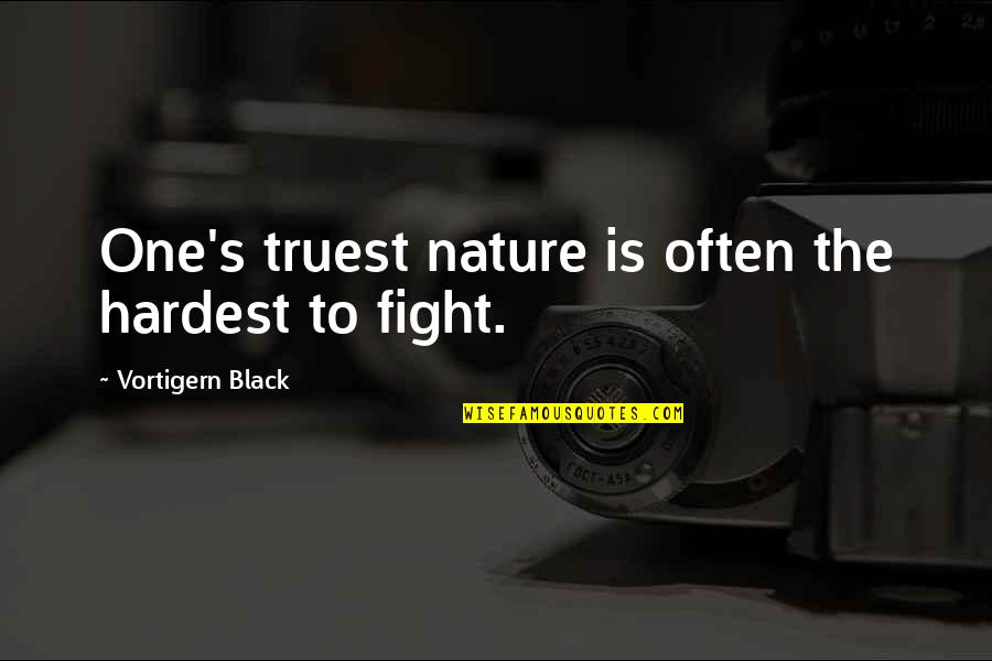 Zavrith Quotes By Vortigern Black: One's truest nature is often the hardest to
