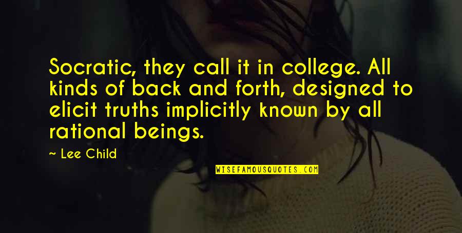 Zawadzki Herbert Quotes By Lee Child: Socratic, they call it in college. All kinds Zawadzki Herbert Quotes By Lee Child: Socratic, they call it in college. All kinds