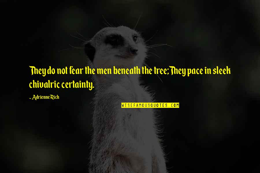 Zayn Harry Quotes By Adrienne Rich: They do not fear the men beneath the Zayn Harry Quotes By Adrienne Rich: They do not fear the men beneath the
