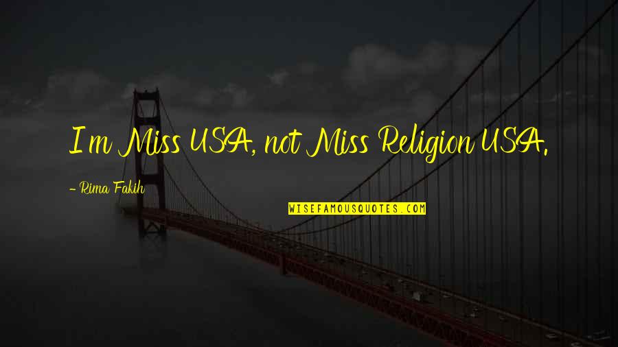 Zayn Liam Quotes By Rima Fakih: I'm Miss USA, not Miss Religion USA. Zayn Liam Quotes By Rima Fakih: I'm Miss USA, not Miss Religion USA.