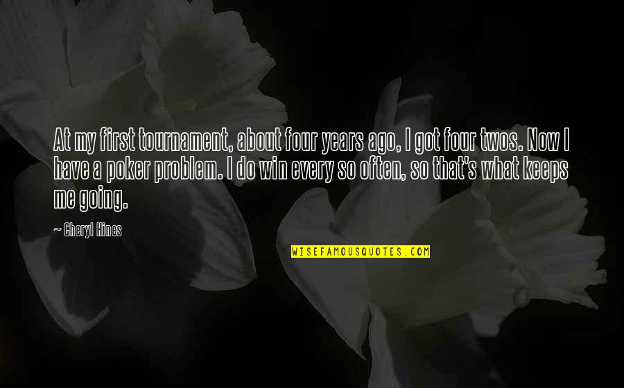 Zayn Malik Leaving One D Quotes By Cheryl Hines: At my first tournament, about four years ago,