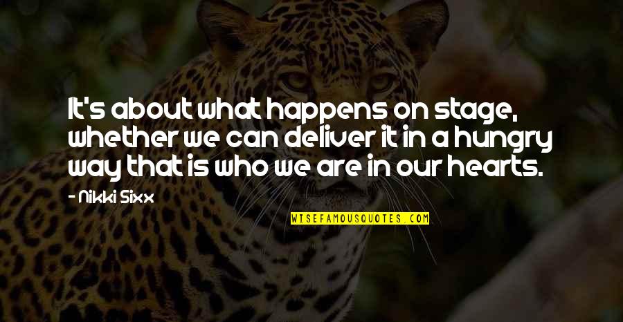 Zayn Malik Life Quotes By Nikki Sixx: It's about what happens on stage, whether we Zayn Malik Life Quotes By Nikki Sixx: It's about what happens on stage, whether we