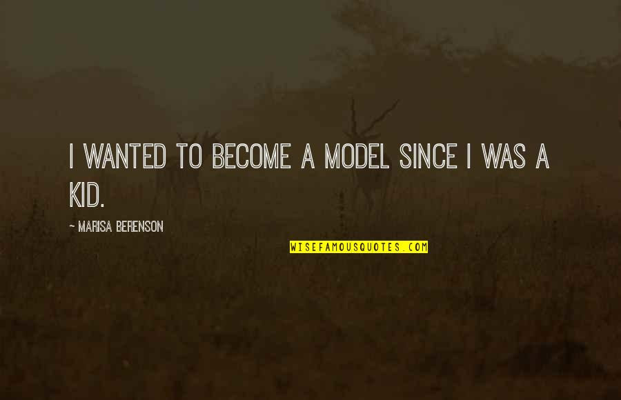Zayne Carrick Quotes By Marisa Berenson: I wanted to become a model since I Zayne Carrick Quotes By Marisa Berenson: I wanted to become a model since I