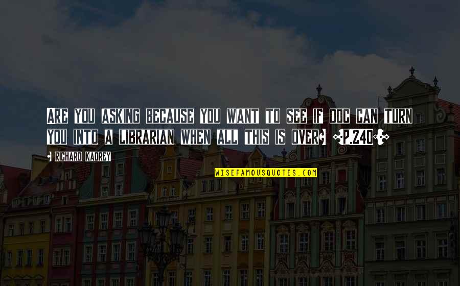 Zayurith Quotes By Richard Kadrey: Are you asking because you want to see Zayurith Quotes By Richard Kadrey: Are you asking because you want to see