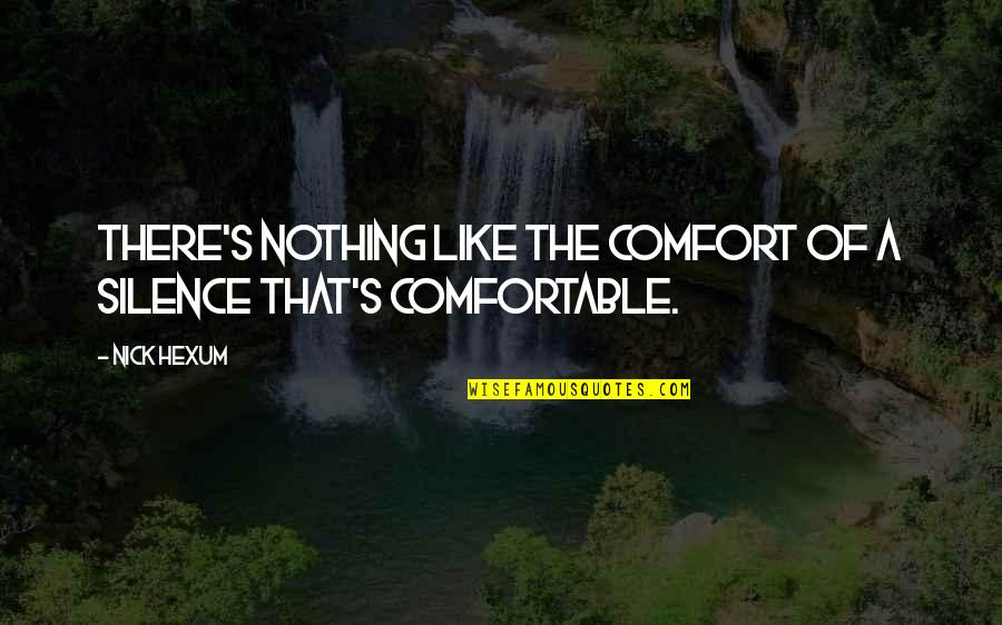 Zayvion Anderson Quotes By Nick Hexum: There's nothing like the comfort of a silence