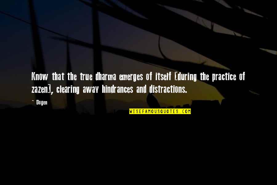 Zazen Quotes By Dogen: Know that the true dharma emerges of itself