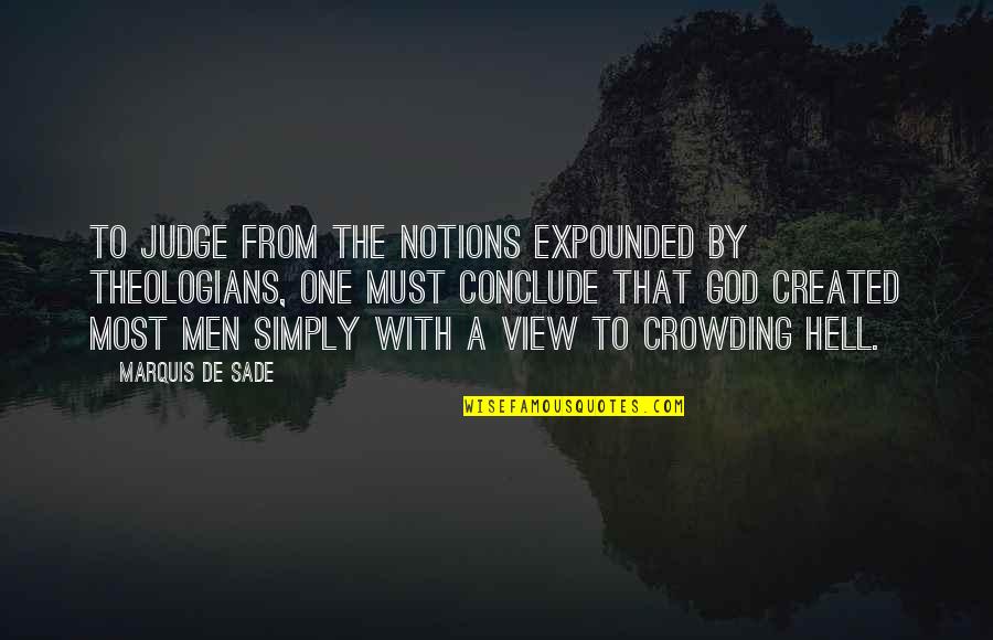 Zazueta Landscaping Quotes By Marquis De Sade: To judge from the notions expounded by theologians, Zazueta Landscaping Quotes By Marquis De Sade: To judge from the notions expounded by theologians,