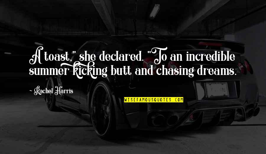 Zazzle Funny Quotes By Rachel Harris: A toast," she declared. "To an incredible summer