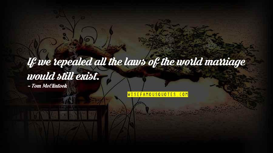 Zbinden Pickleball Quotes By Tom McClintock: If we repealed all the laws of the Zbinden Pickleball Quotes By Tom McClintock: If we repealed all the laws of the